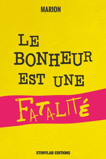 Le bonheur est une fatalité - Claude Marion