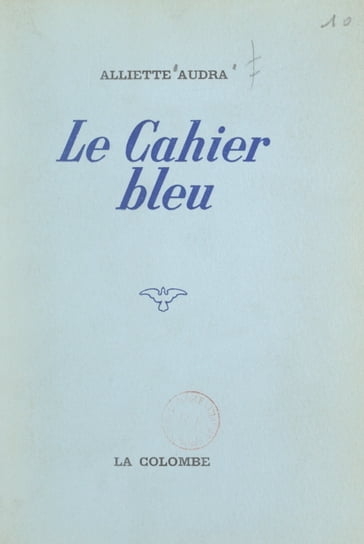 Le cahier bleu - Alliette Audra