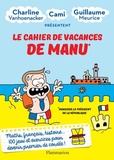 Le cahier de vacances de Manu - Charline VANHOENACKER - Guillaume Meurice