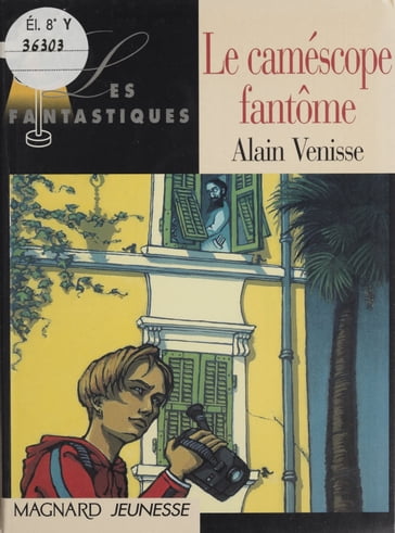 Le caméscope fantôme - Alain Venisse