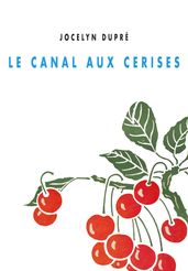 Le canal aux cerises