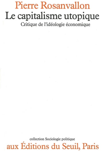 Le capitalisme utopique - Pierre Rosanvallon