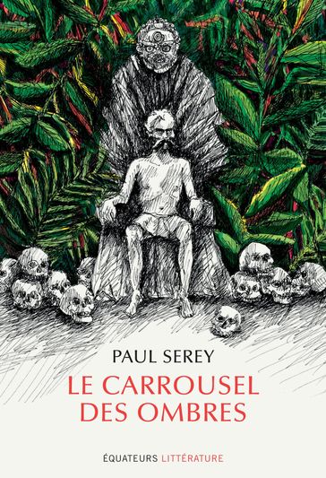 Le carrousel des ombres - Paul Serey