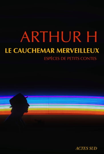 Le cauchemar merveilleux - ARTHUR H.