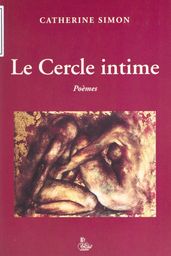 Le cercle intime : poèmes