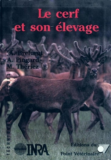 Le cerf et son élevage - Alain Brelurut - Aude Pingard - Michel Thériez