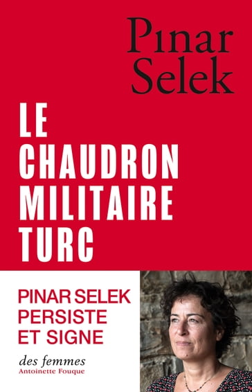 Le chaudron militaire turc - Pinar SELEK