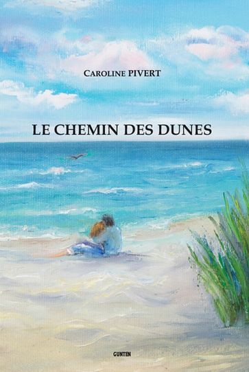 Le chemin des dunes - Caroline Pivert