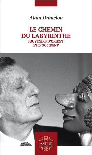 Le chemin du Labyrinthe - Alain Daniélou - Jacques E. Cloarec