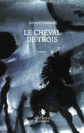 Le cheval de trois