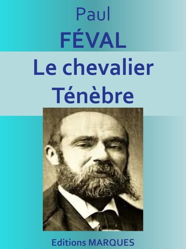 Le chevalier Ténèbre - Paul Féval