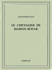 Le chevalier de Maison-Rouge