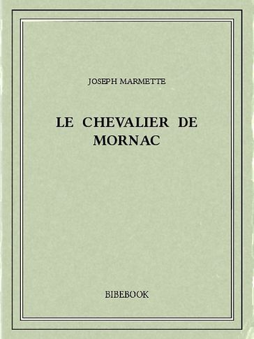 Le chevalier de Mornac - Joseph Marmette