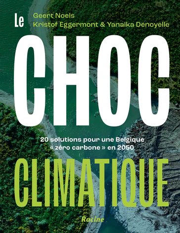 Le choc climatique - Geert Noels - Kristof Eggermont - Yanaika Denoyelle