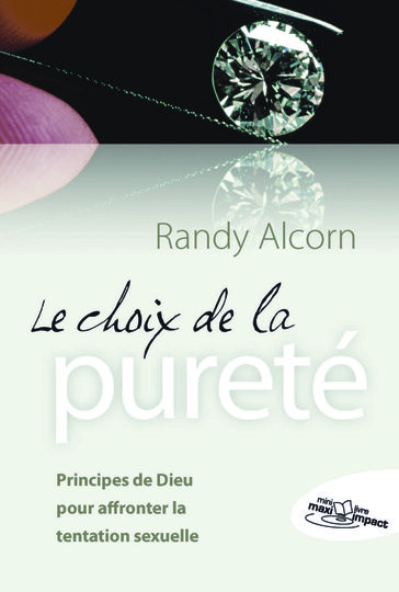 Le choix de la pureté - Randy Alcorn