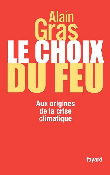 Le choix du feu - Alain Gras