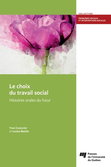 Le choix du travail social - Yves Couturier - Louise Belzile