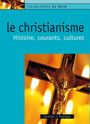 Le christianisme - Claude-Henry Du Bord