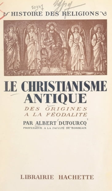 Le christianisme antique - Albert Dufourcq