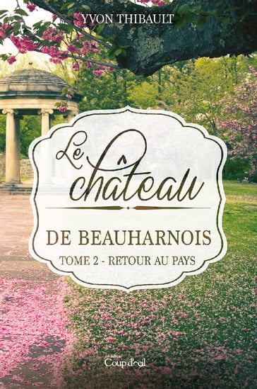 Le château de Beauharnois T2 - Yvon Thibault