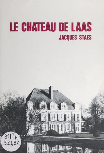Le château de Laas - Rémy Bareits - Jacques Staes