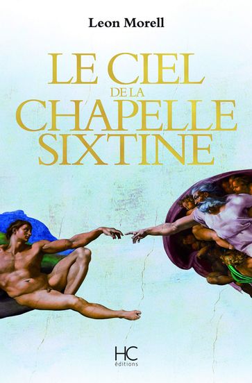 Le ciel de la chapelle sixtine - Leon Morell