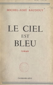 Le ciel est bleu