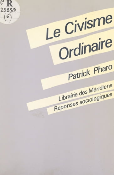 Le civisme ordinaire - Henri-Pierre Jeudy - Patrick Pharo - Renaud Sainsaulieu - Thierry Baudouin
