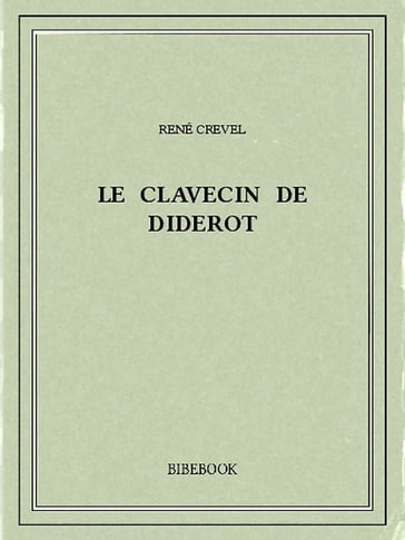 Le clavecin de Diderot - René Crevel