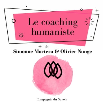 Le coaching humaniste - Simonne Mortera - Olivier Nunge