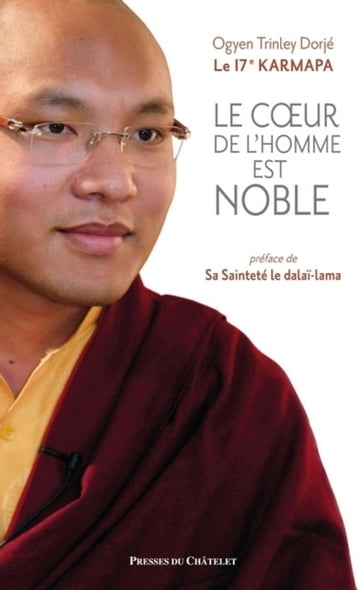 Le coeur de l'homme est noble - Karmapa - Dalai-Lama