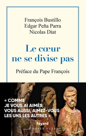 Le coeur ne se divise pas - Nicolas Diat - Pape François - Mgr François Bustillo - Mgr Edgar Peña Parra