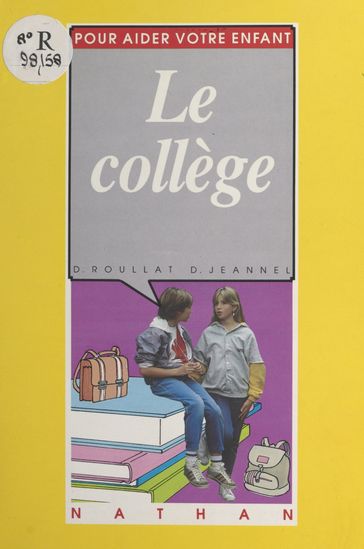 Le collège - Bernard Cerquiglini - Danièle Roullat - Dominique Jeannel