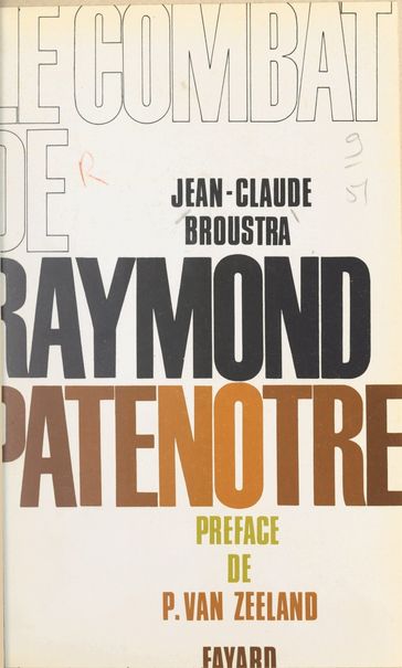 Le combat de Raymond Patenôtre - Jean-Claude Broustra