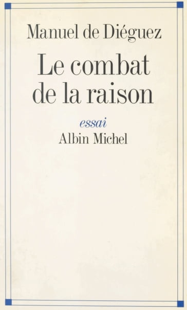 Le combat de la raison - Manuel de Diéguez