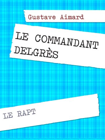 Le commandant Delgrès - Gustave Aimard