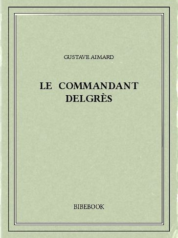 Le commandant Delgrès - Gustave Aimard
