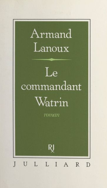 Le commandant Watrin - Armand Lanoux