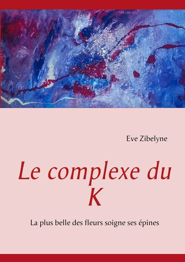 Le complexe du K - Eve Zibelyne