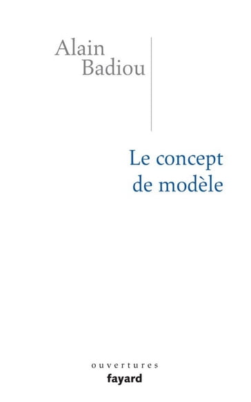 Le concept de modèle - Alain Badiou