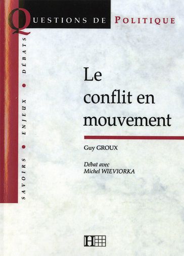 Le conflit en mouvement - Guy Groux - Michel Wieviorka