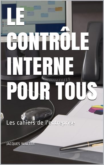 Le contrôle interne pour tous - Jacques Walter