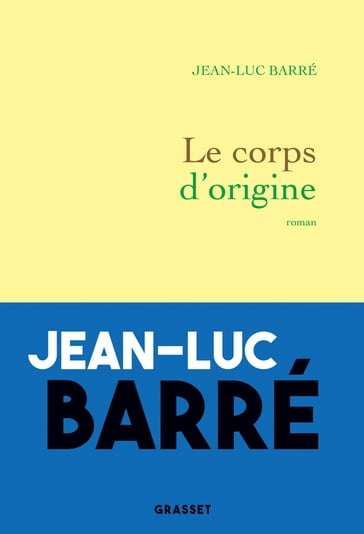 Le corps d'origine - Jean-Luc Barré