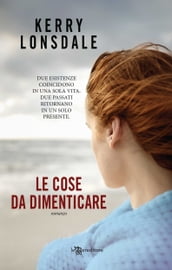 Le cose da dimenticare