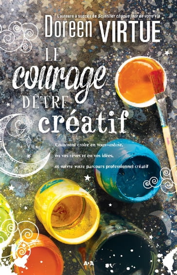 Le courage d'être créatif - Doreen Virtue
