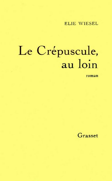 Le crépuscule, au loin - Elie Wiesel