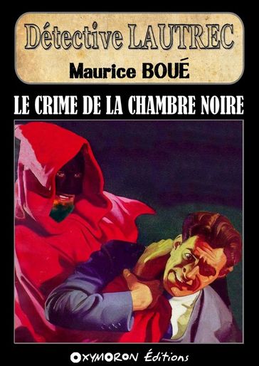 Le crime de la chambre noire - Maurice Boué