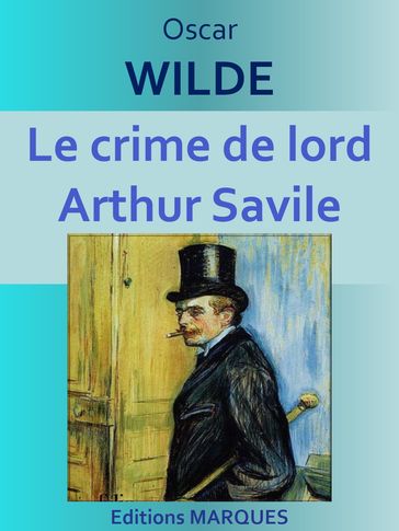 Le crime de lord Arthur Savile - Wilde Oscar
