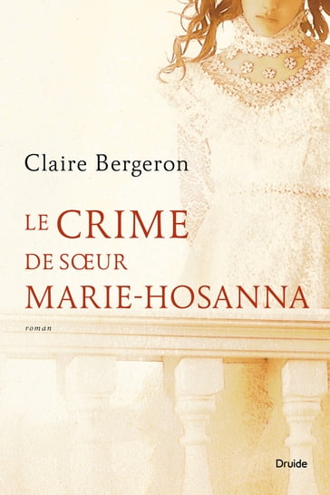 Le crime de sœur Marie-Hosanna - Claire Bergeron