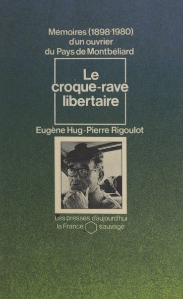 Le croque-rave libertaire - Eugène Hug - Michel Le Bris - Pierre Rigoulot